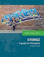 Storiez: A Guide for Therapists 0997004908 Book Cover