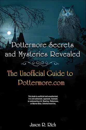 Pottermore Secrets and Mysteries Revealed: The Unofficial Guide to Pottermore.com