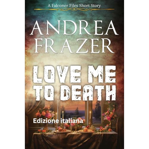 Love Me To Death Audiolibro Por Andrea Frazer arte de portada