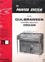 THE POINTER SYSTEM FOR THE GULBRANSEN TRANSLATOR ELECTRONIC ORGAN BOOK 1 B000EOEYQ8 Book Cover