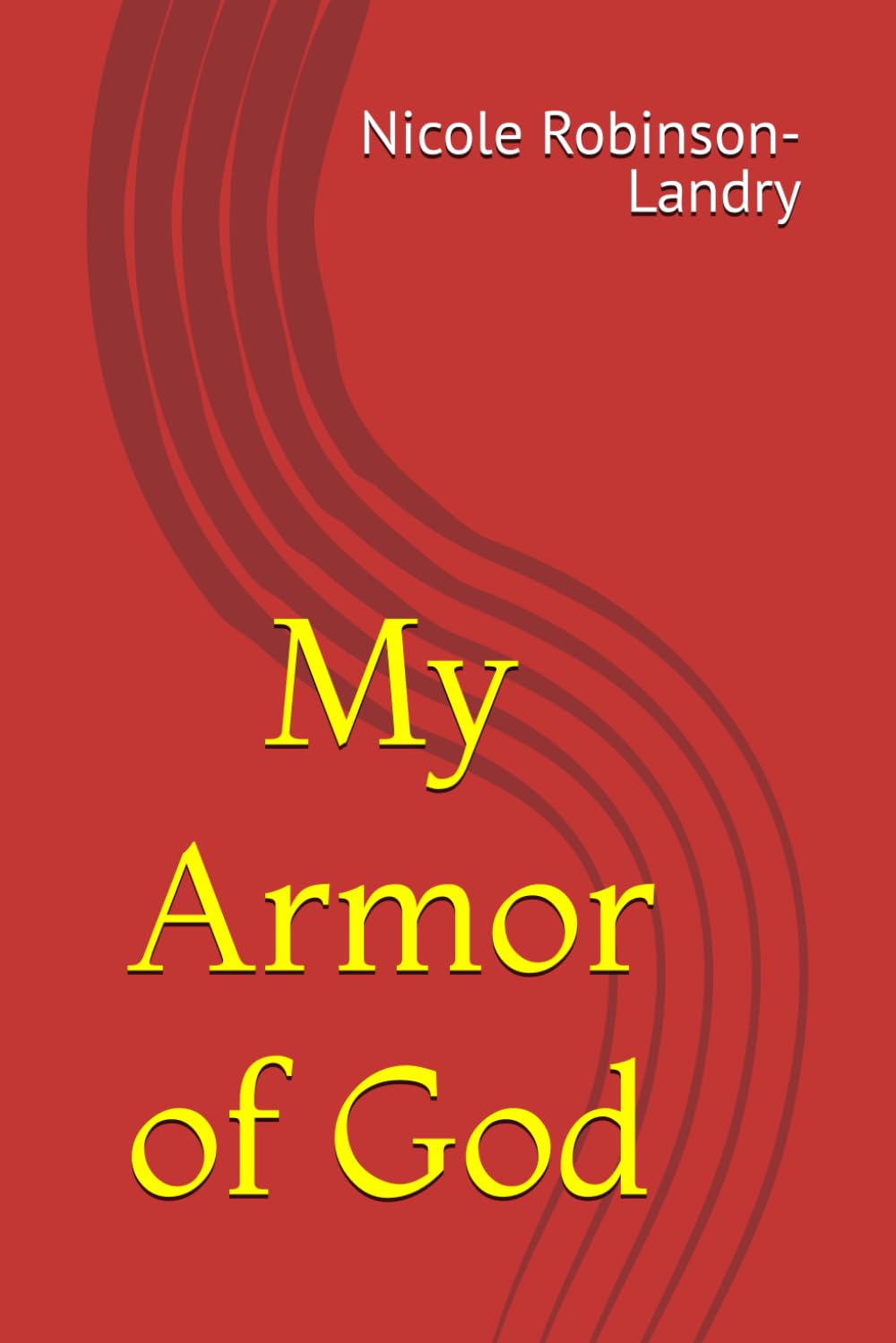 My Armor of God (Adventures of Im’Unique Landry)