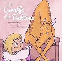 A Giraffe Past Bedtime 1479338729 Book Cover