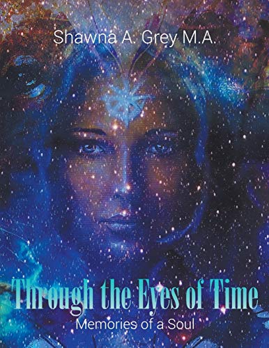 Through The Eyes Of Time: Memories of a Soul