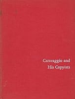 Caravaggio and His Copyists (Monographs on archaeology and fine arts) 0814754082 Book Cover