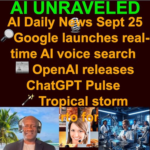 Page de couverture de AI Daily News Rundown: 🔎Google launches real-time AI voice search ⚙️Google reveals near-universal AI adoption for devs 🤝Microsoft adds Anthropic AI models to Copilot 🌀Algorithm vs. Chaos: AI Tackles Humberto Storm & more (Sept. 25 2025)