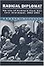 Radical Diplomat: The Life of Sir Archibald Clark Kerr, Lord Inverchapel, 1882-1951