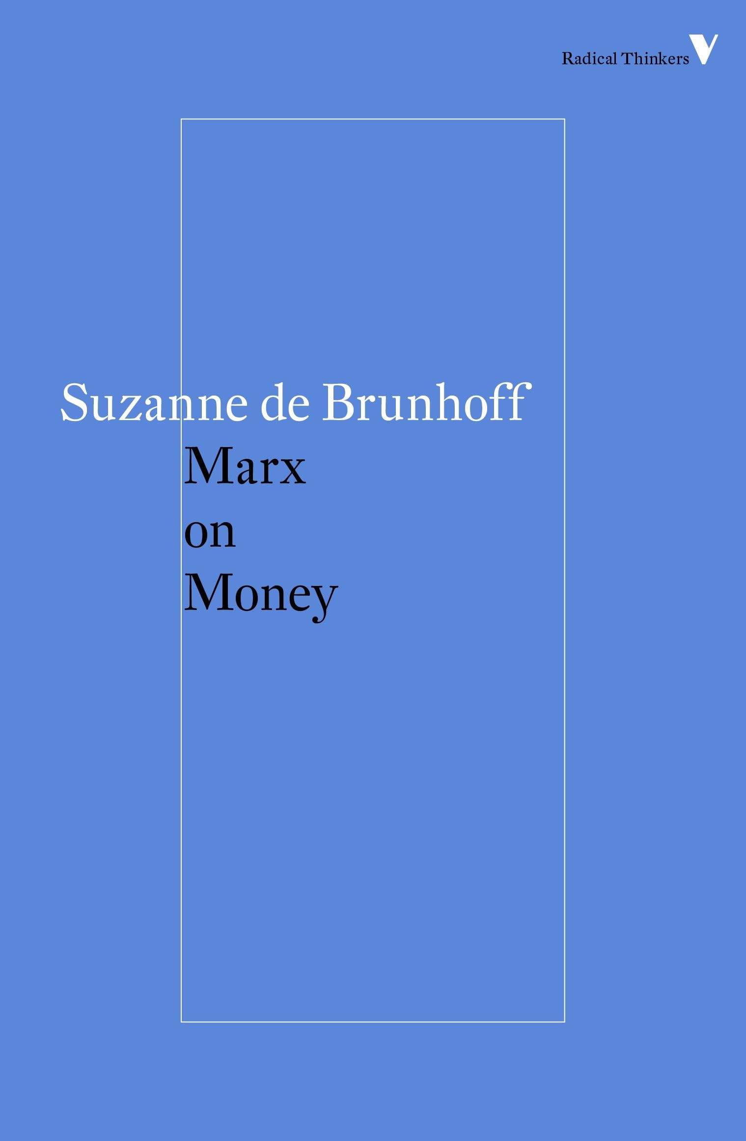 Marx on Money: 13 (Radical Thinkers Set 11)