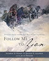 Follow Me to Zion: Stories from the Willie Handcart Pioneers 1609075943 Book Cover
