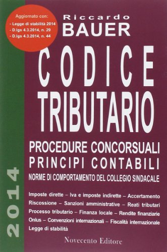 Codice tributario. Procedure concorsuali principi contabili. Norme di comportamento del collegio sindacale Codice tributario. Procedure concorsuali principi contabili. Norme di comportamento del collegio sindacale