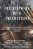 The Birthing of A Intercessor: Postured to Travail and Give Birth to the Divine Purpose of Heaven