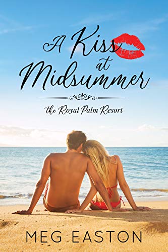 A Kiss at Midsummer: A Sweet Beach Romance (The Royal Palm Resort Book 1) by [Meg Easton]