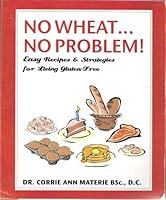 No Wheat...No Problem! 0973351705 Book Cover