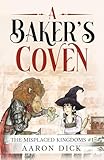 A Baker's Coven (The Misplaced Kingdoms Book 1) (English Edition)