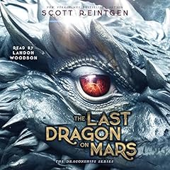 The Last Dragon on Mars Audiolibro Por Scott Reintgen arte de portada