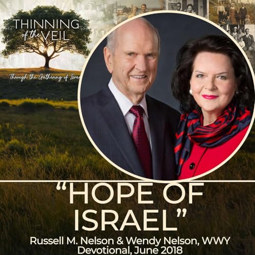 "Hope of Israel": Russell M. Nelson & Wendy Nelson, June 3, 2018