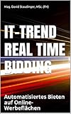IT-Trend Real Time Bidding: Automatisiertes Bieten auf Online-Werbeflächen