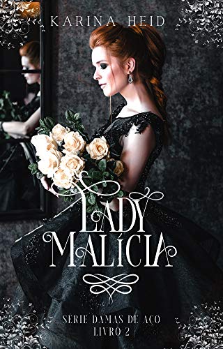 Lady Malícia (Damas de Aço Livro 2)