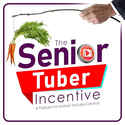 The Senior Tuber Incentive for Mature YouTube Creators cover art