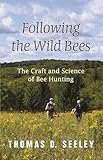 Following the Wild Bees: The Craft and Science of Bee Hunting