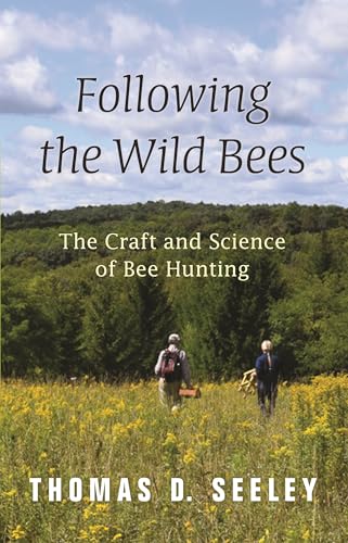 Following the Wild Bees: The Craft and Science of Bee Hunting