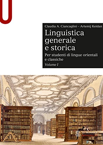  LINGUISTICA GENERALE E STORICA - Volume I - Edizione digitale: Per studenti di lingue orientali e classiche
