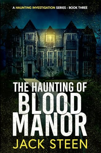The Haunting of Blood Manor: A Haunting Investigation (The Haunting Series)