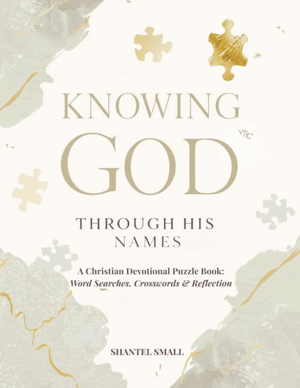Knowing God Through His Names: A Christian Devotional Puzzle Book: Word Searches, Crosswords & Reflection
