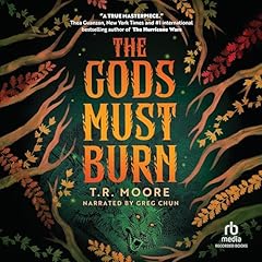 The Gods Must Burn Audiolibro Por T.R. Moore arte de portada