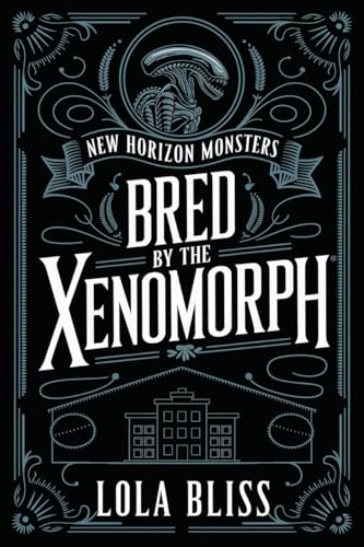 Bred by the Xenomorph: A Monster Breeding Facility Romance (New Horizon Monsters)