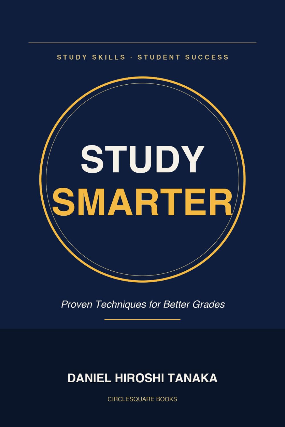 Study Smarter: Proven Techniques for Better Grades