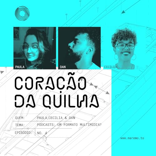 Cora&ccedil;&atilde;o da Quilha #04 - Por que podemos dizer que podcasts s&atilde;o multimidi&aacute;ticos?