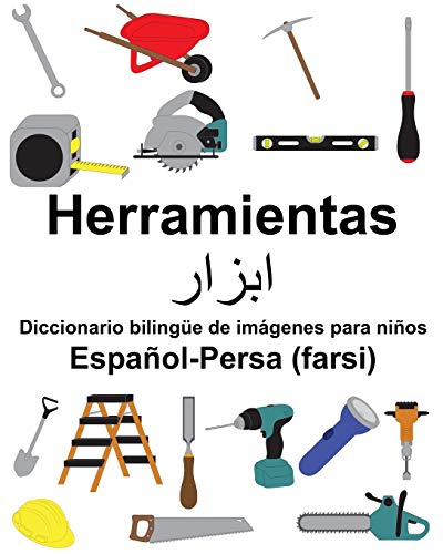 Español-Persa (farsi) Herramientas Diccionario bilingüe de imágenes para niños (Spanish Edition)