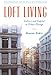 Loft Living: Culture and Capital in Urban Change