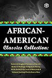  African-American Classics Collection (Slave Narratives Collections): Up From Slavery; The Souls of Black Folk; Narrative of the live of Frederik Douglass & Twelve Years a Slave (English Edition)
