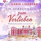 Ein Herrenhaus zum Verlieben: Weihnachtszauber in Cornwall - Karin Lindberg Regine Lange Verlag: United Soft Media Verlag GmbH 