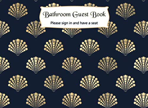 Bathroom Guest Book - Please Sign In and Have a Seat: Funny Guestbook that is Perfect for a Hostess, Housewarming, or White Elephant Gag Gift for Friends or Family.