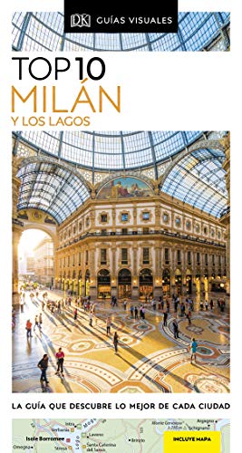 TOP 10 MILÁN Y LOS LAGOS: La guía que descubre lo mejor de cada ciudad (Guías de viaje)