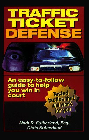 Traffic Ticket Defense by Mark Sutherland (2004-03-03)