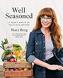 Well Seasoned: A Year's Worth of Delicious Recipes