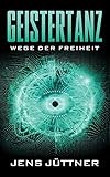  Geistertanz: Wege der Freiheit