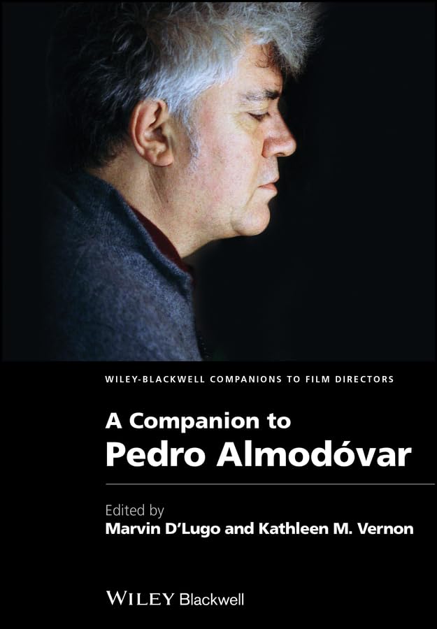 A Companion to Pedro Almodóvar (Wiley Blackwell Companions to Film Directors Book 14)