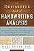 The Definitive Book of Handwriting Analysis: The Complete Guide to Interpreting Personalities, Detecting Forgeries, and Revealing Brain Activity Through the Science of Graphology