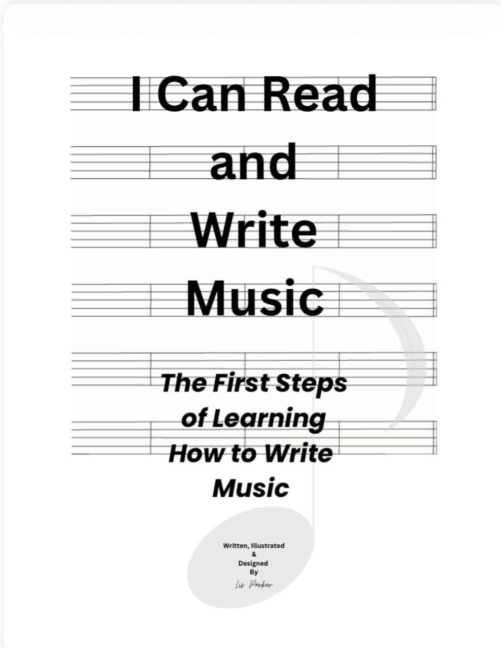I Can Read and Write Music: The First Steps of Learning to Write Music