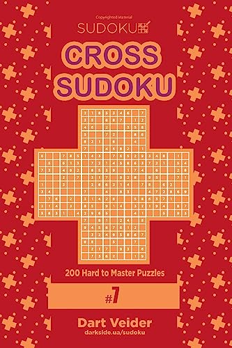 Cross Sudoku - 200 Hard to Master Puzzles 9x9 (Volume 7)
