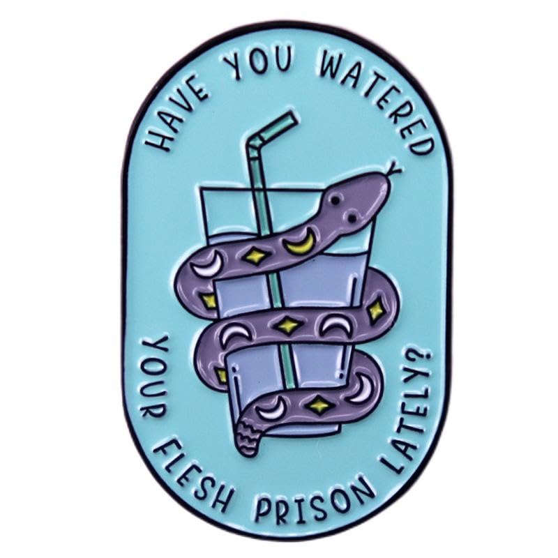Image of Have You Watered Your Flesh Prison Lately? Enamel Pin Water Cup and Water Snake Badge Brooch