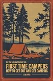 The Tent and Lantern Guide for First Time Campers: How to get out and get camping
