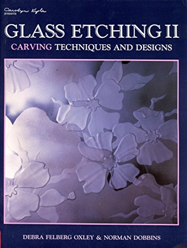 Glass Etching II- Carving Techniques and Designs