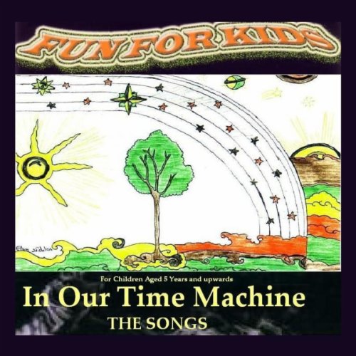Riproduci In Our Time Machine (The Songs) di Fun For Kids su Amazon Music