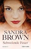 Schwelende Feuer: Roman - Sandra Brown