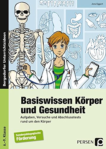 Basiswissen Körper und Gesundheit. 6. - 9